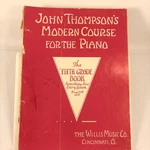John Thompson's Modern Course For The Piano Fifth Grade Book Willis Co.. Fixed Price $8.49.
