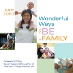Wonderful Ways To Be Family: (love, And Parenting Book) By Judy Ford (e. Fixed Price $18.51.