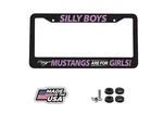 Silly Boys Mustangs Are Girls Ford License Plate Frame New. Fixed Price $9.95.