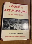 Guide To Museums In The United States East - Cartwright 1958 Hcdj 1ST. Fixed Price $5.68.